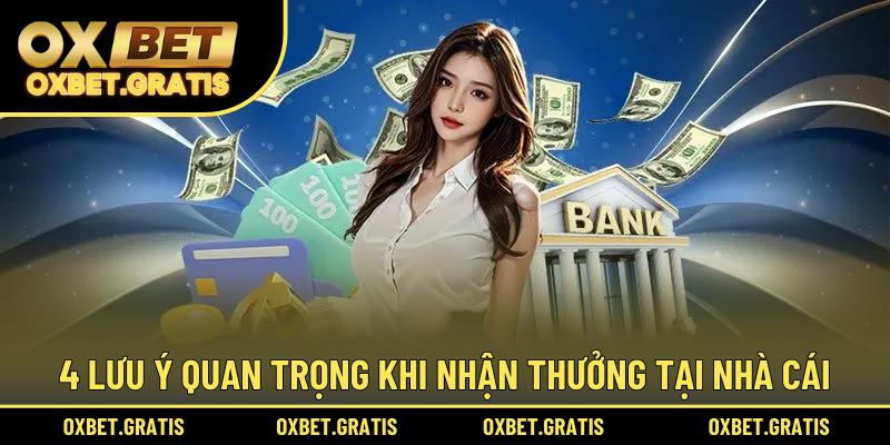 4 lưu ý quan trọng khi nhận thưởng tại nhà cái