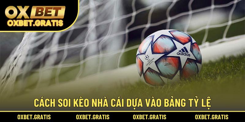 Cách soi kèo nhà cái dựa vào bảng tỷ lệ