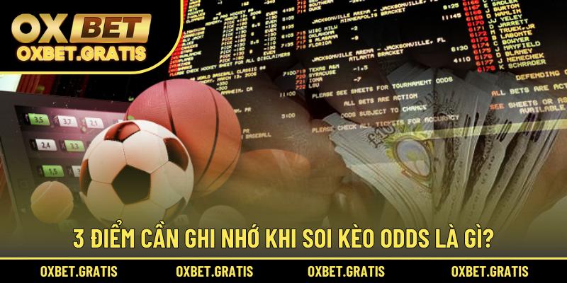 3 điểm cần ghi nhớ khi soi kèo Odds là gì?