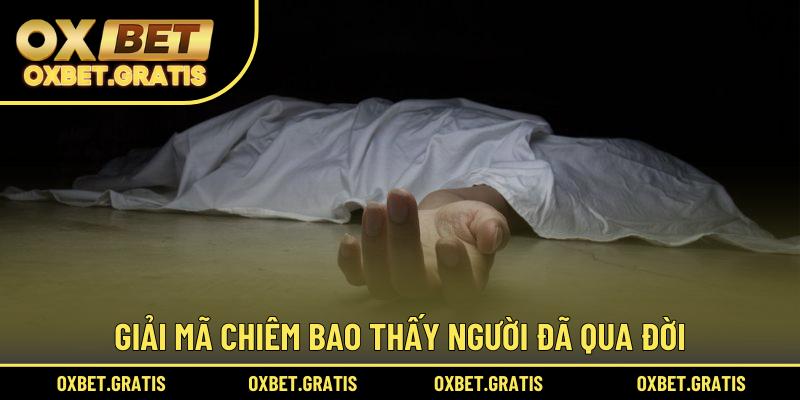 Giải mã chiêm bao thấy người đã qua đời