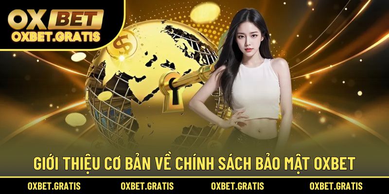Giới thiệu cơ bản về chính sách bảo mật OXBET ngày nay