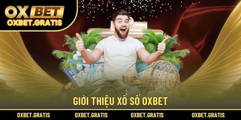 Giới thiệu xổ số OXBET