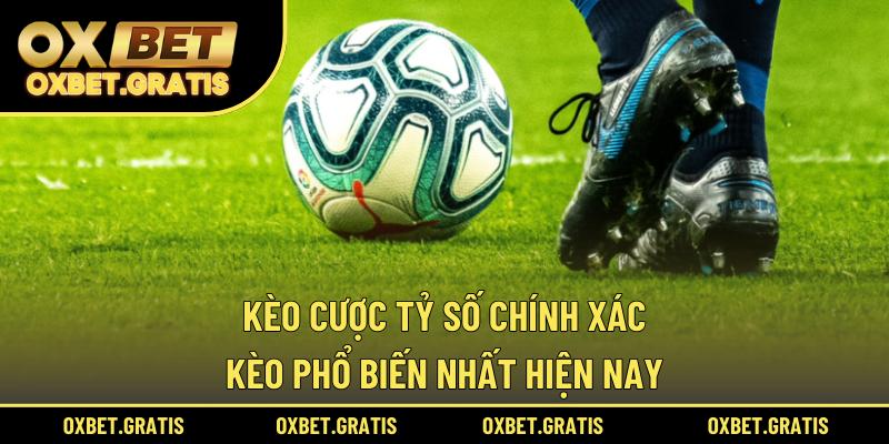 Kèo cược tỷ số chính xác