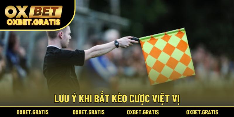 Lưu ý khi bắt kèo cược việt vị