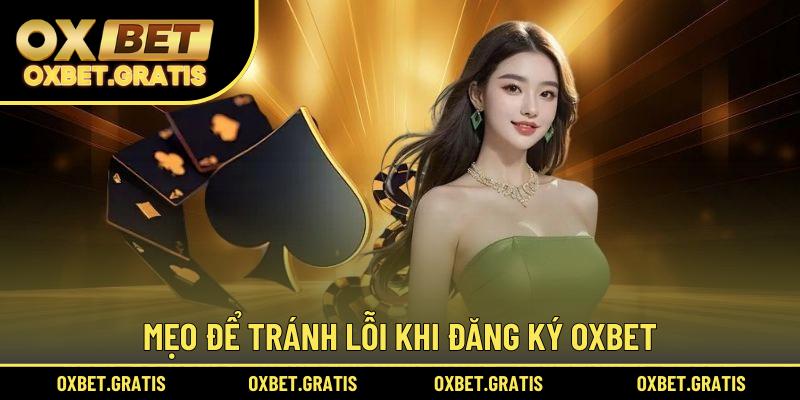 Mẹo để tránh lỗi khi đăng ký OXBET