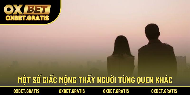 Một số giấc mộng thấy người từng quen khác