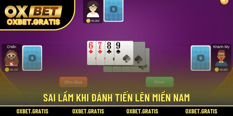 Sai lầm khi đánh Tiến Lên Miền Nam