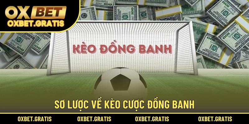 Sơ lược về kèo cược đồng banh