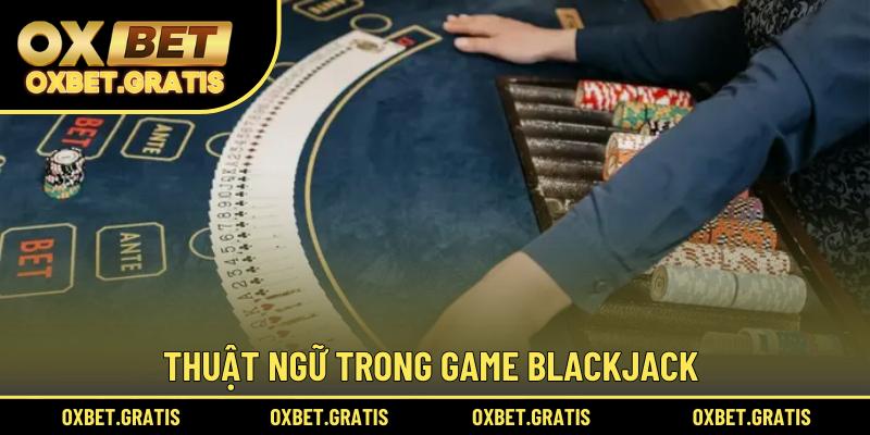 Thuật ngữ trong game Blackjack