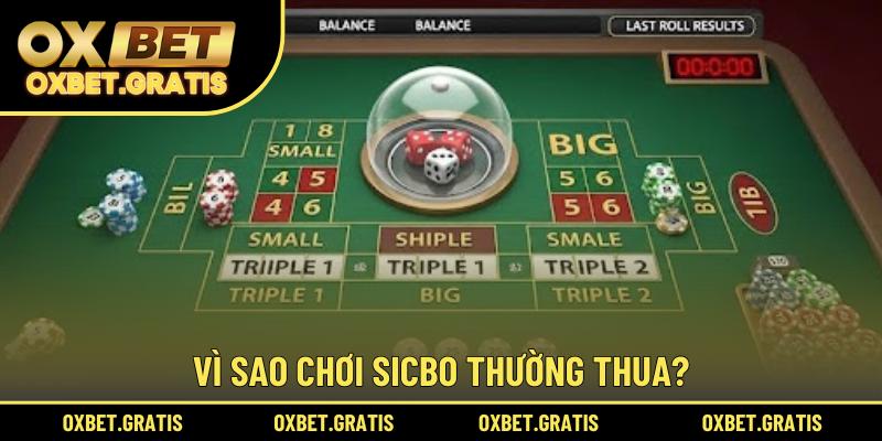 Vì sao chơi Sicbo thường thua?