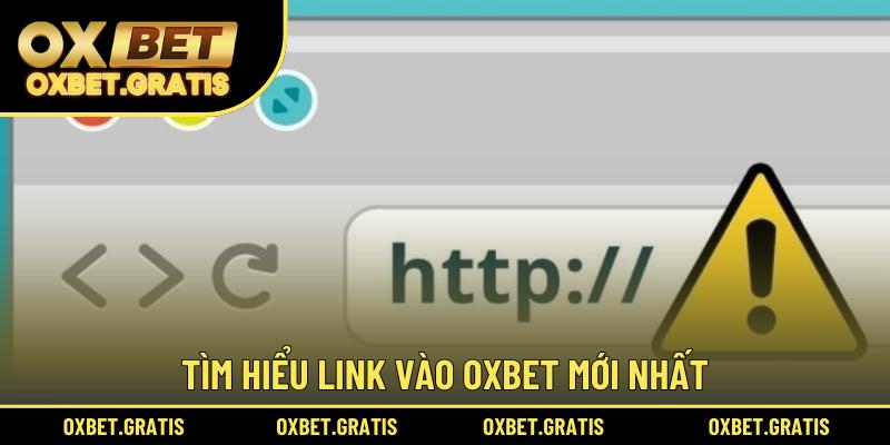 Tìm hiểu link vào OXBET mới nhất