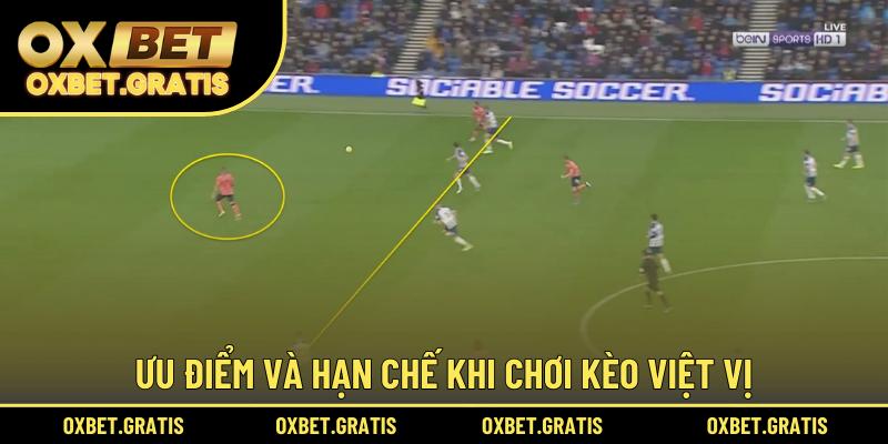 Ưu điểm và hạn chế khi chơi kèo việt vị